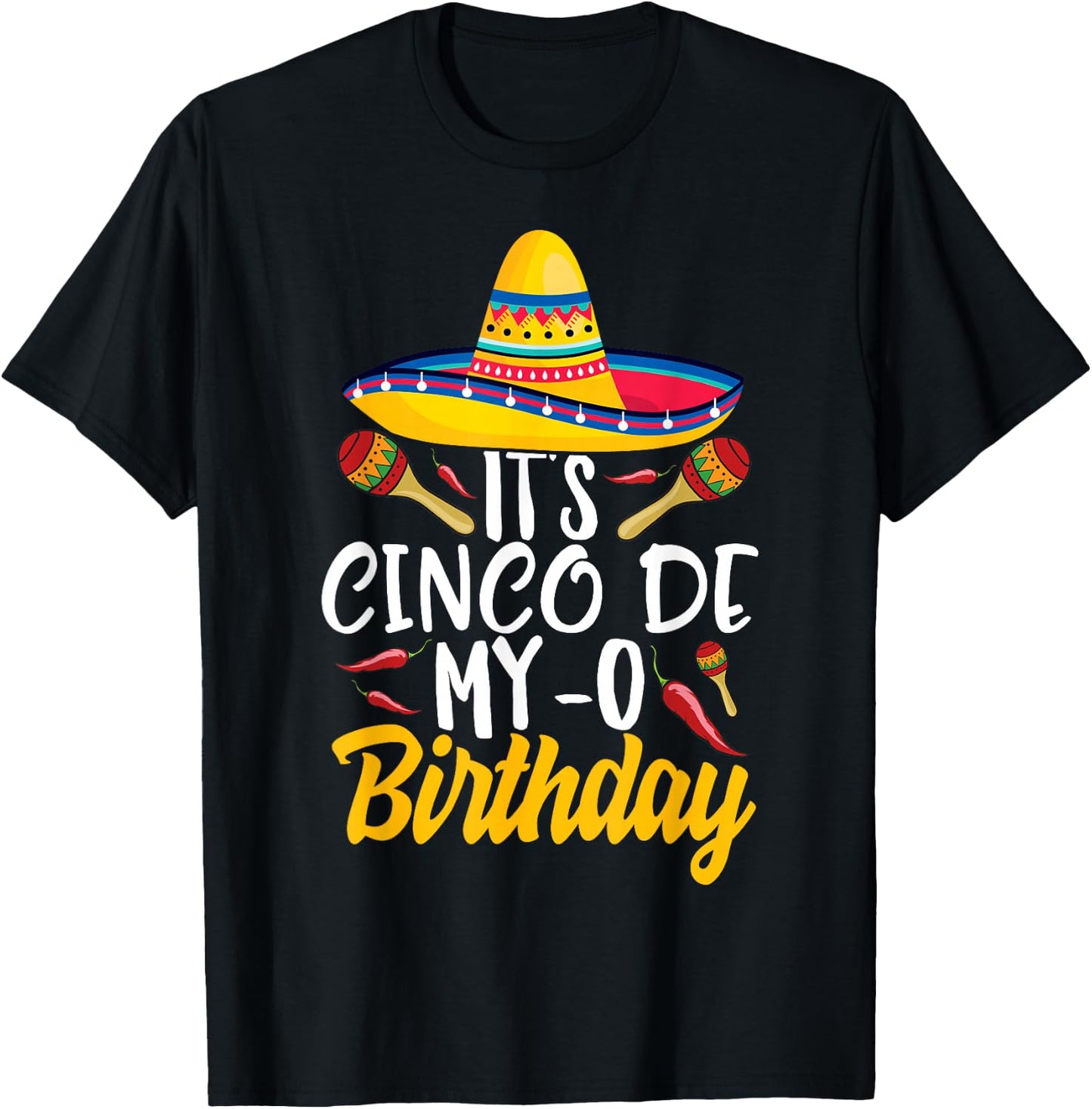 It's Cinco De My-O Birthday Cinco De Mayo Fiesta Party T-Shirt - T-Shirt | Black