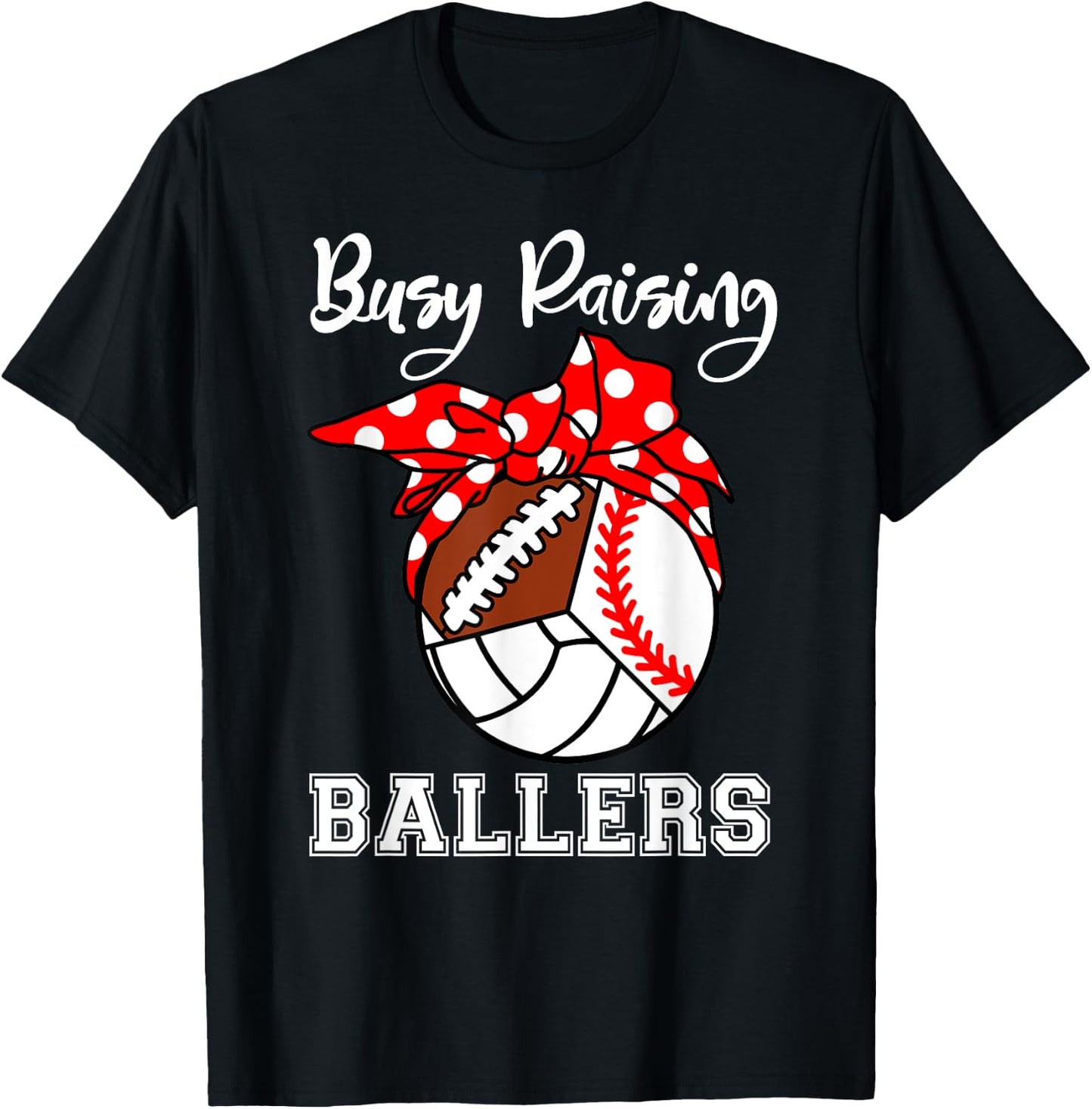 Busy Raising Ballers Funny Baseball Football Volleyball Mom T-Shirt - T-Shirt | Black