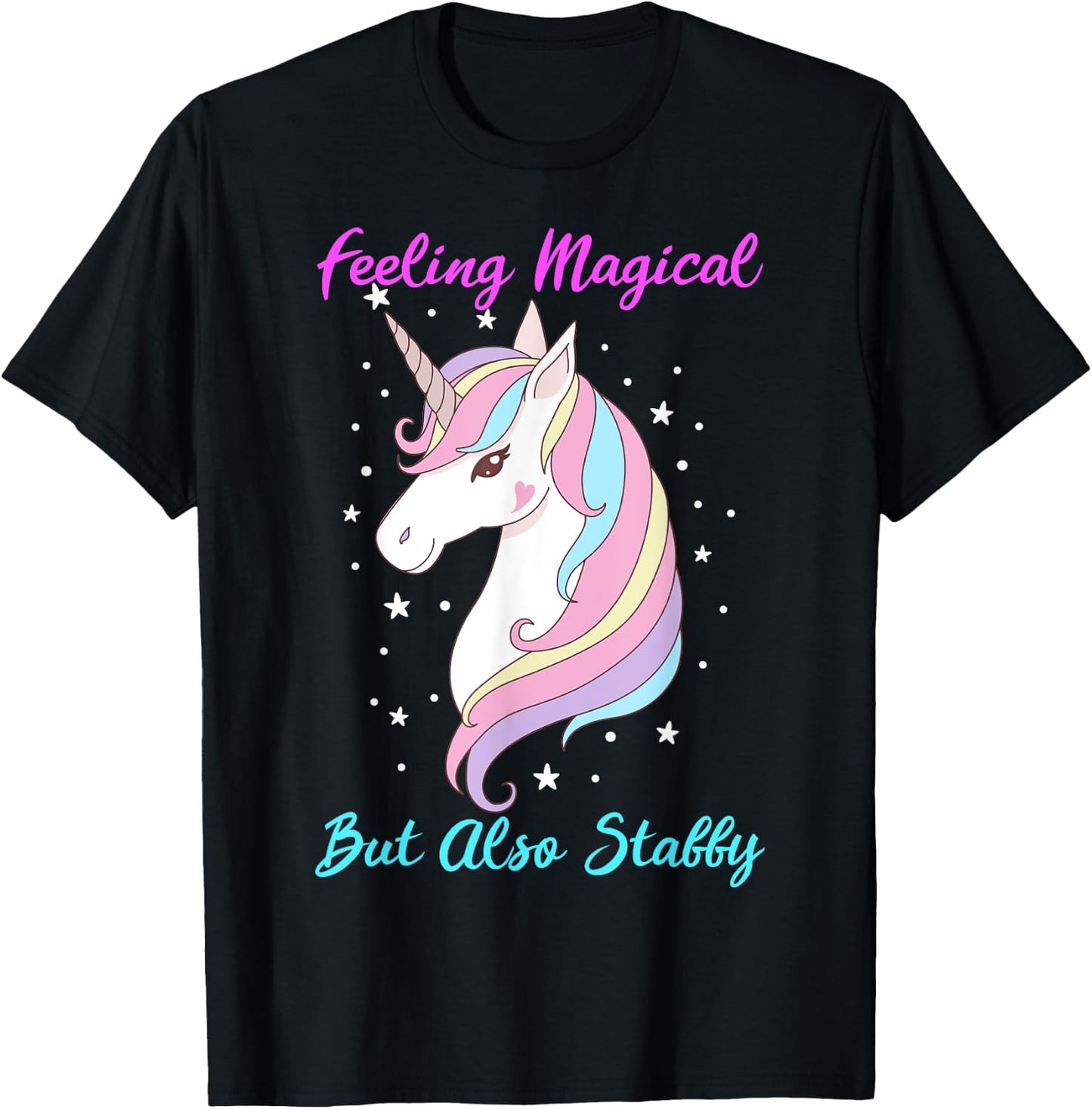 Feeling Magical But Also Stabby Funny Unicorn Rainbow Girls T-Shirt - T-Shirt | Black