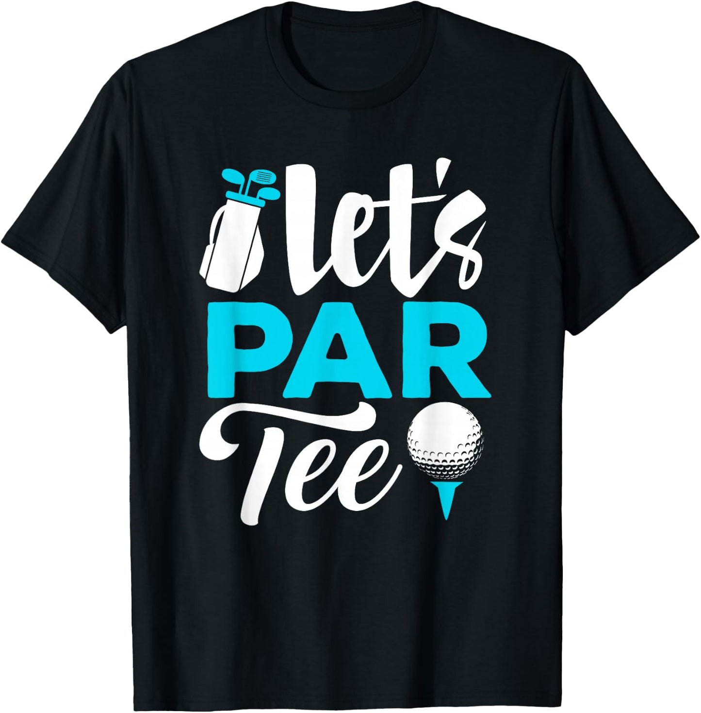 Golf Shirts Let's Par Golfer Golf Player Men Women Kids T-Shirt - T-Shirt | Black