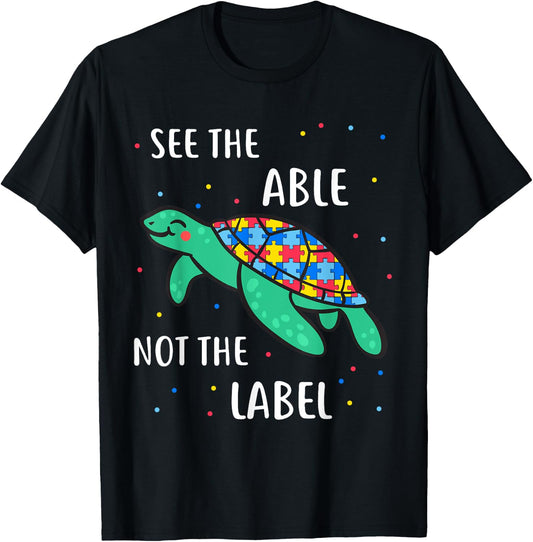 See The Able Not The Label Autism Awareness T-Shirt - T-Shirt | Black