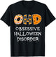 Obsessive Halloween Disorder Funny Halloween Lover T-Shirt - T-Shirt | Black