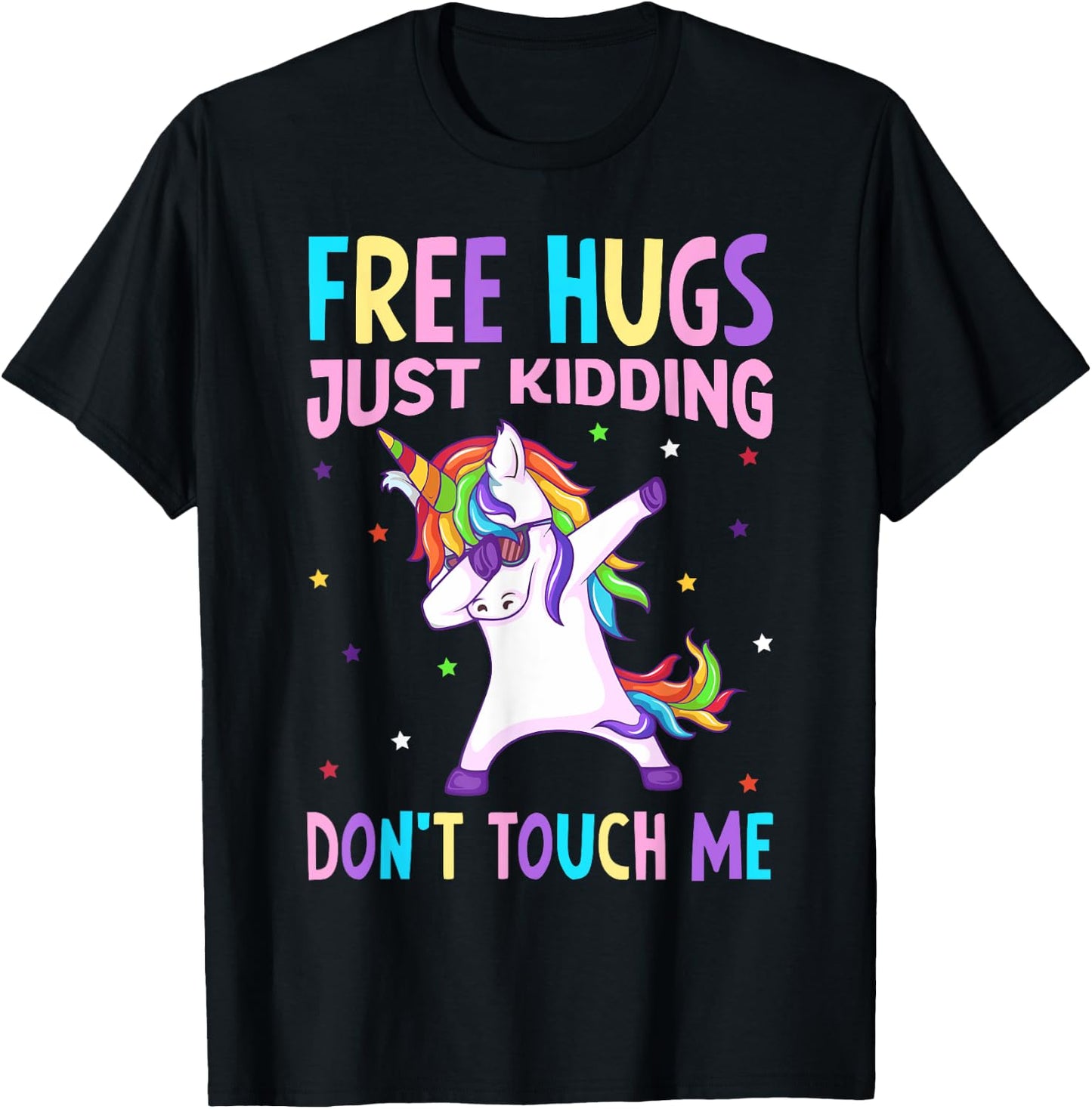 Free Hugs Just Kidding Don't Touch Me - Funny Unicorn Lover T-Shirt - T-Shirt | Black
