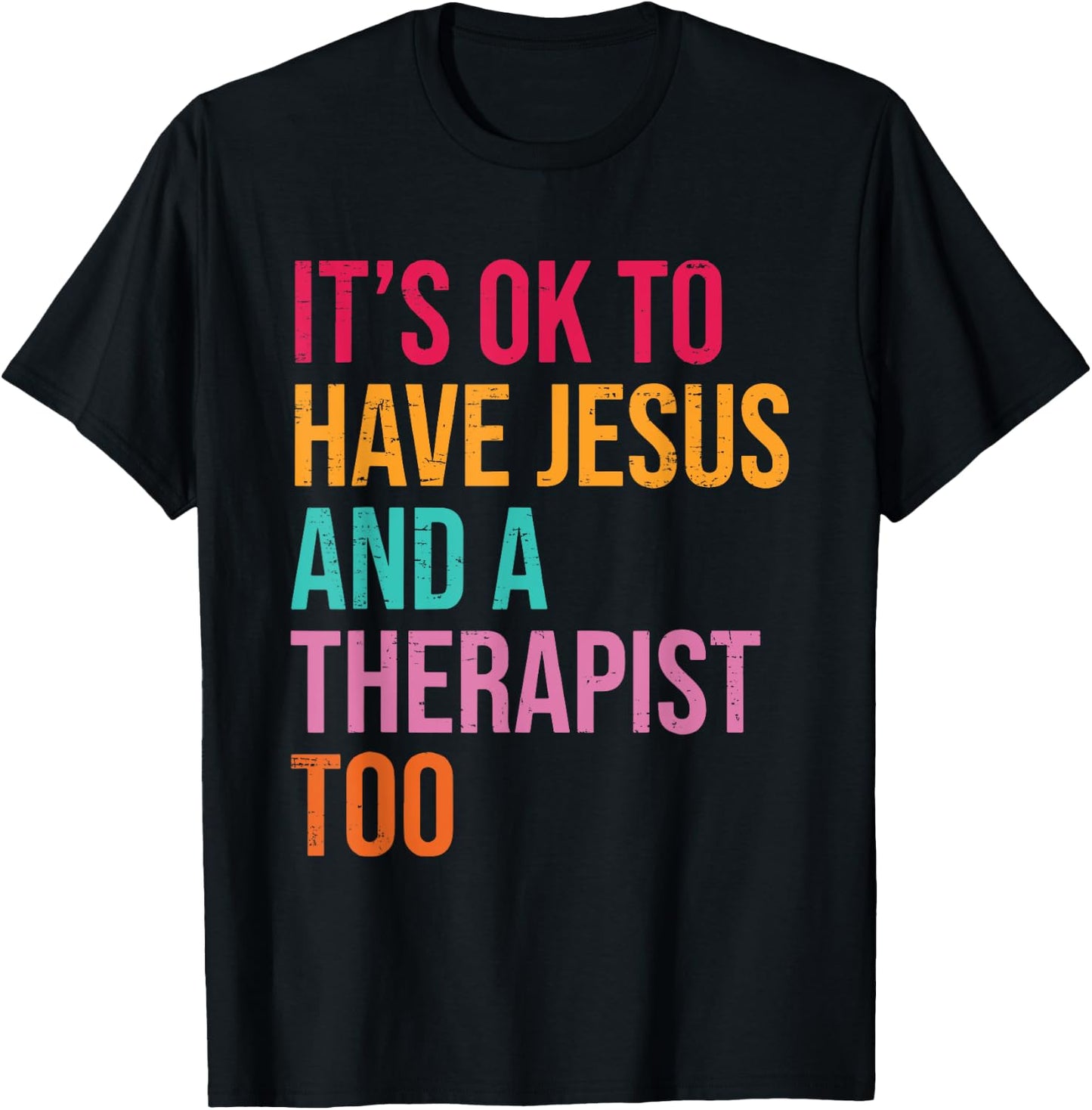 It's Ok To Have Jesus And A Therapist Too Therapy Christians T-Shirt - T-Shirt | Black