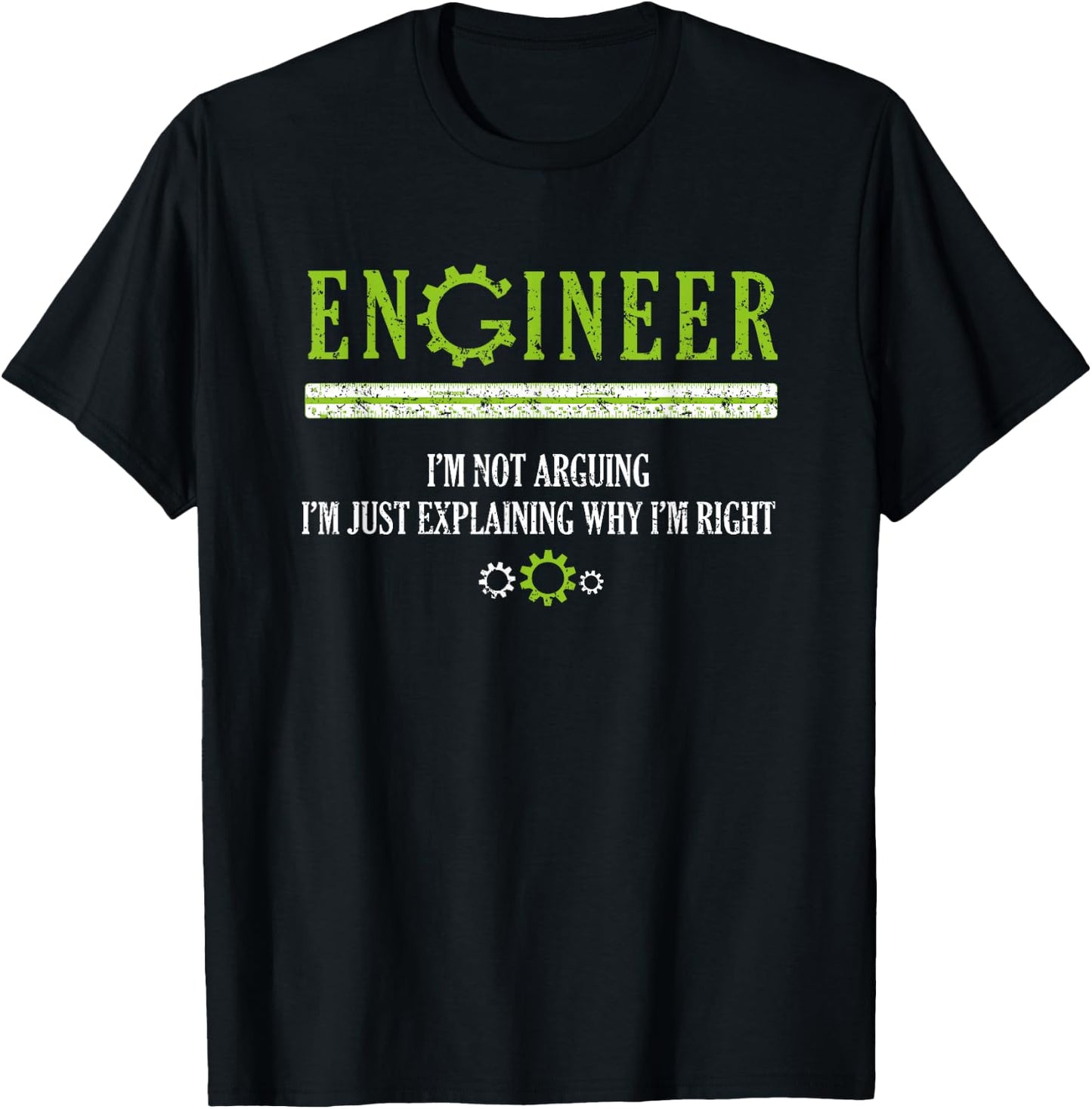 Engineer T Shirt Hilarious Engineering Shirts Gift Men's Black Short Sleeve Classic Fit I'm Not Arguing Engineer T-Shirt - T-Shirt | Black