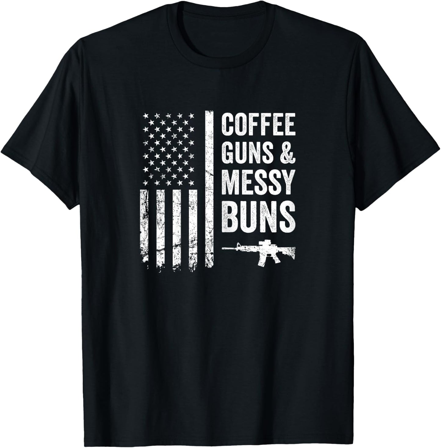 Coffee Guns & Messy Buns - Funny Pro Gun USA Flag T-Shirt - T-Shirt | Black