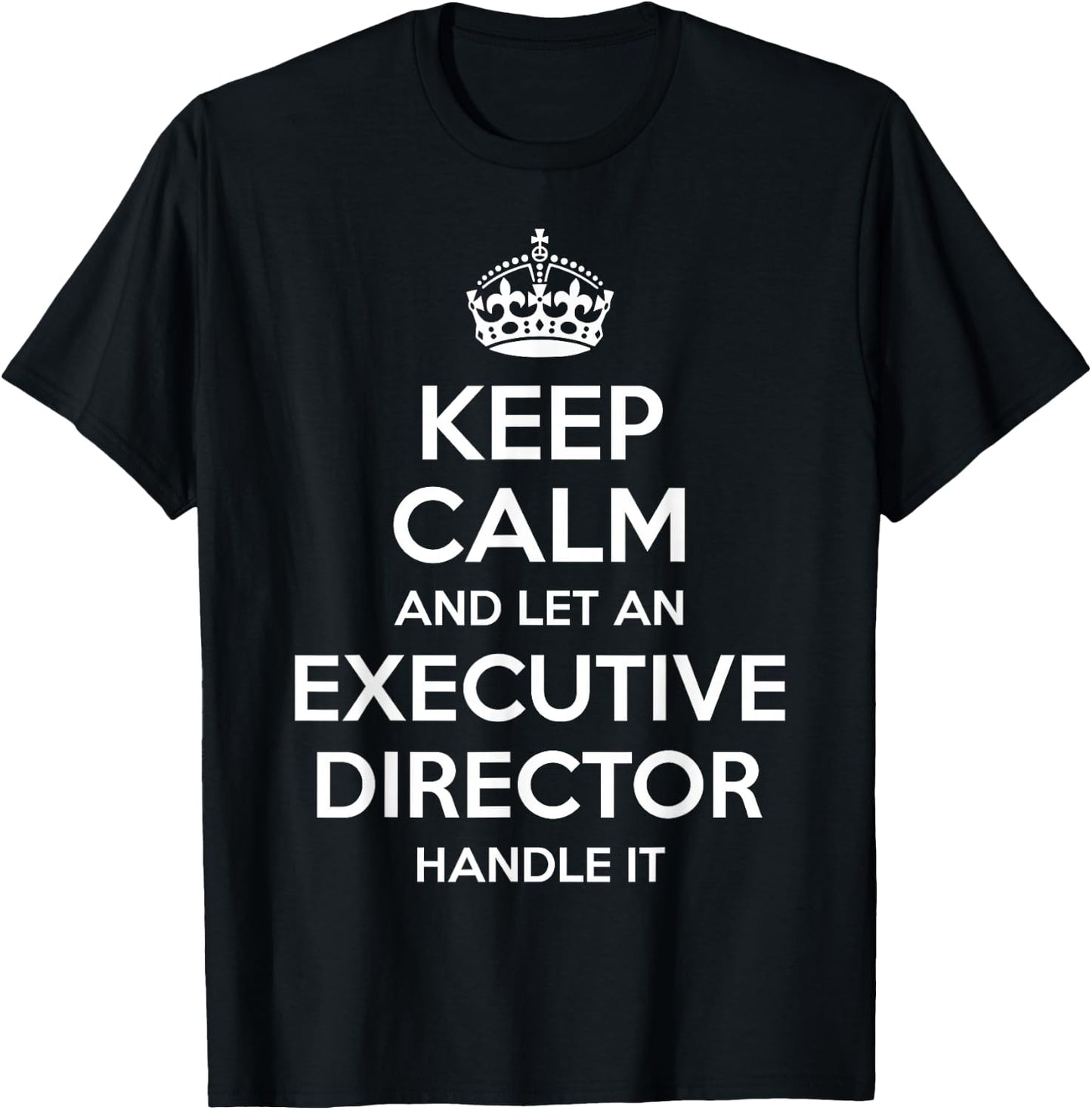 EXECUTIVE DIRECTOR Gift Funny Job Title Profession Birthday T-Shirt - T-Shirt | Black