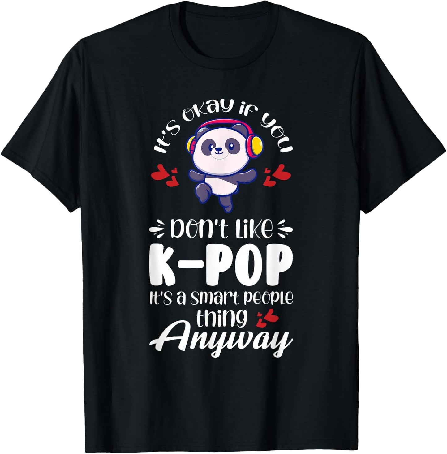 K-pop It's a smart people thing anyway K-pop T-Shirt - T-Shirt | Black