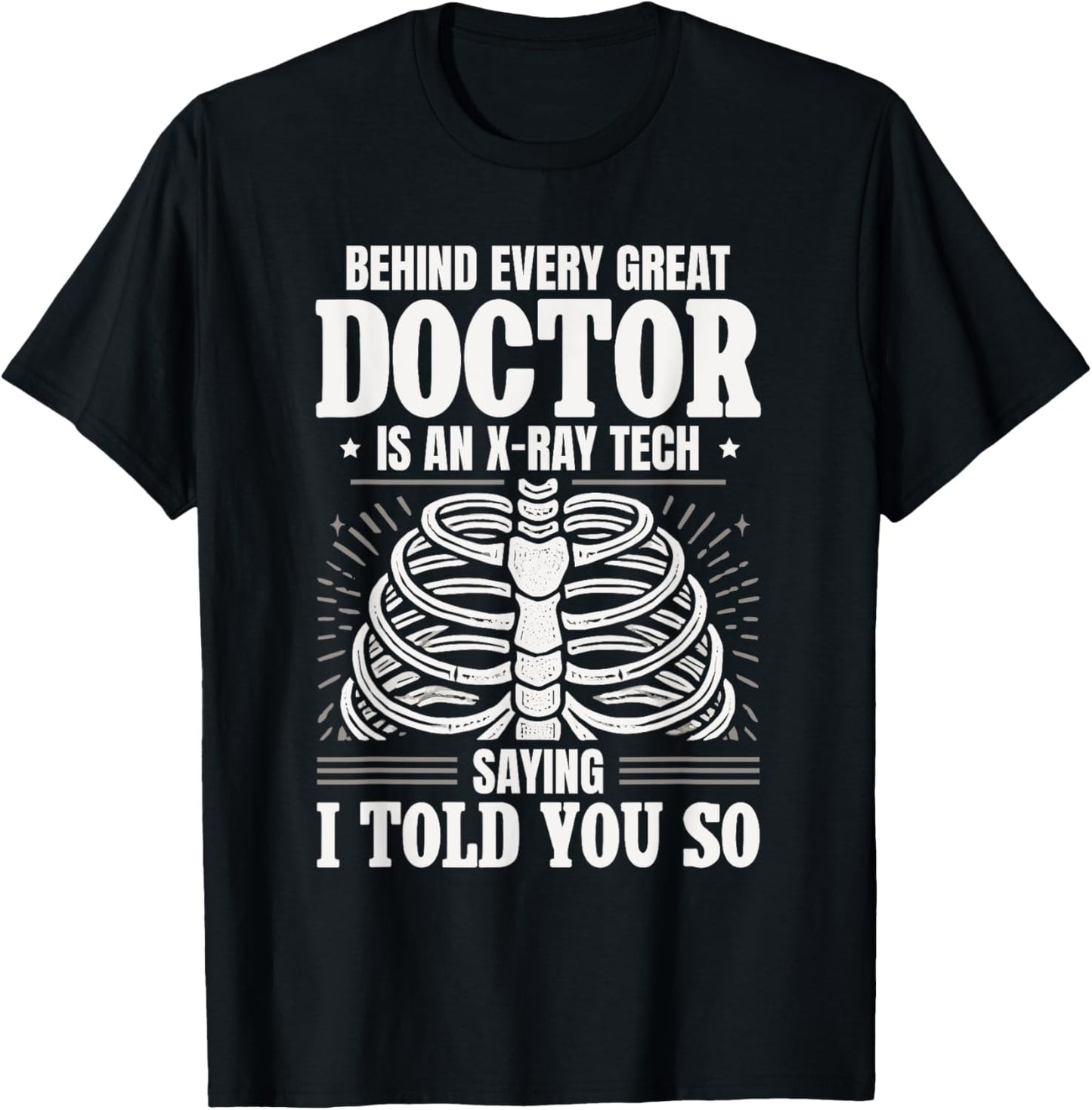Behind Every Great Doctor Is An X-Ray Tech Radiology T-Shirt - T-Shirt | Black