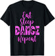 Eat Sleep Dance Repeat Dance Inspired Mum Girl Music T-Shirt - T-Shirt | Black