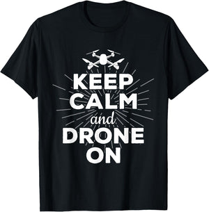 Keep Calm And Drone On Funny Gift Fun T-Shirt - T-Shirt | Black