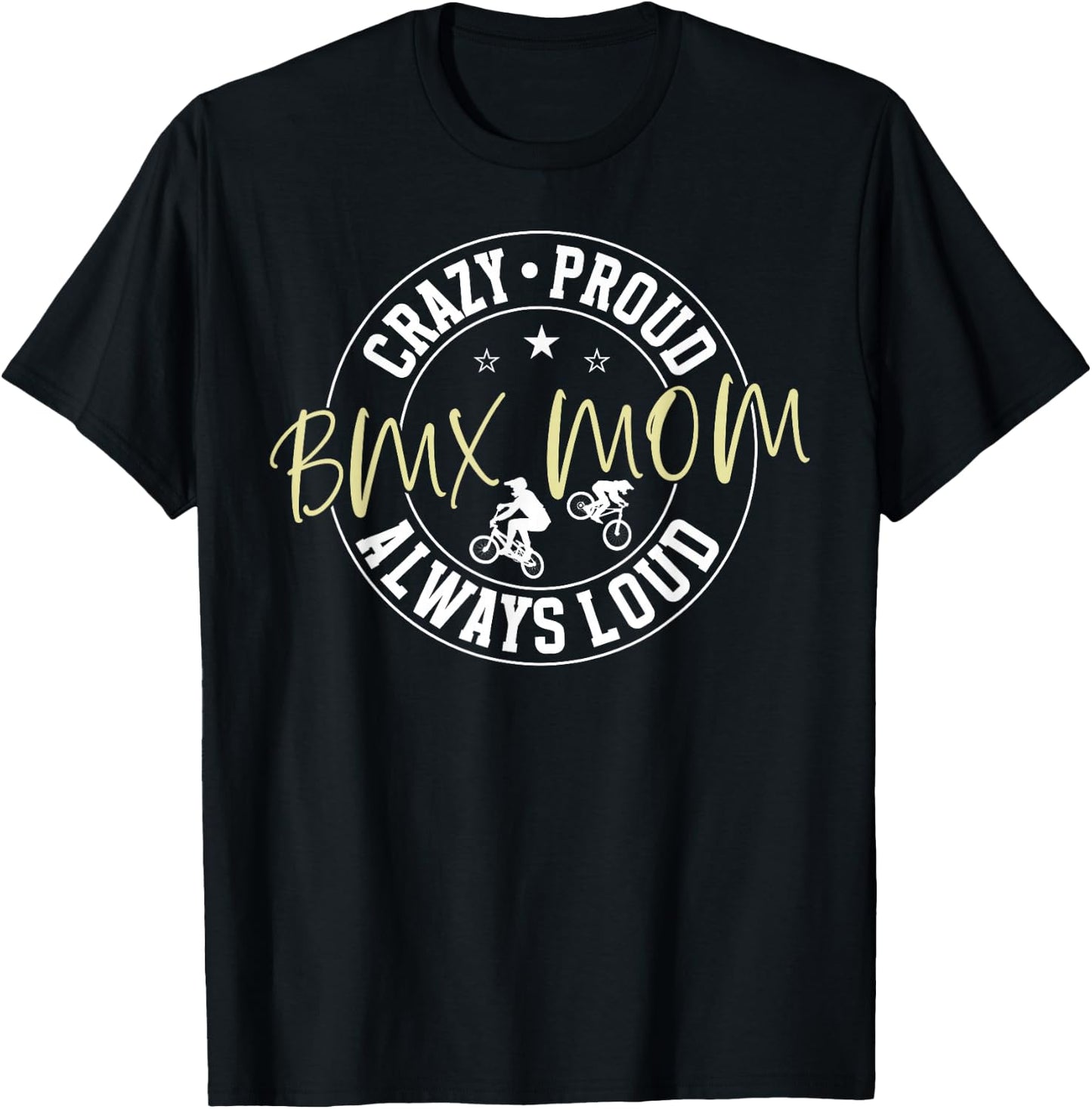 Crazy Proud BMX Mom Of A BMX Rider Mother BMX Mama T-Shirt - T-Shirt | Black