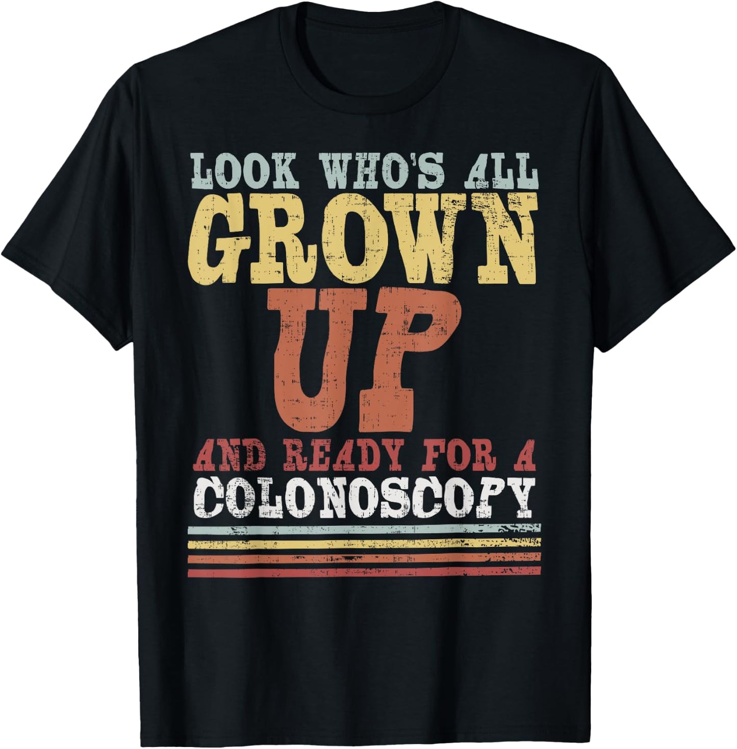 All Grown Up | For Colonoscopy Funny 50th Gift T-Shirt - T-Shirt | Black