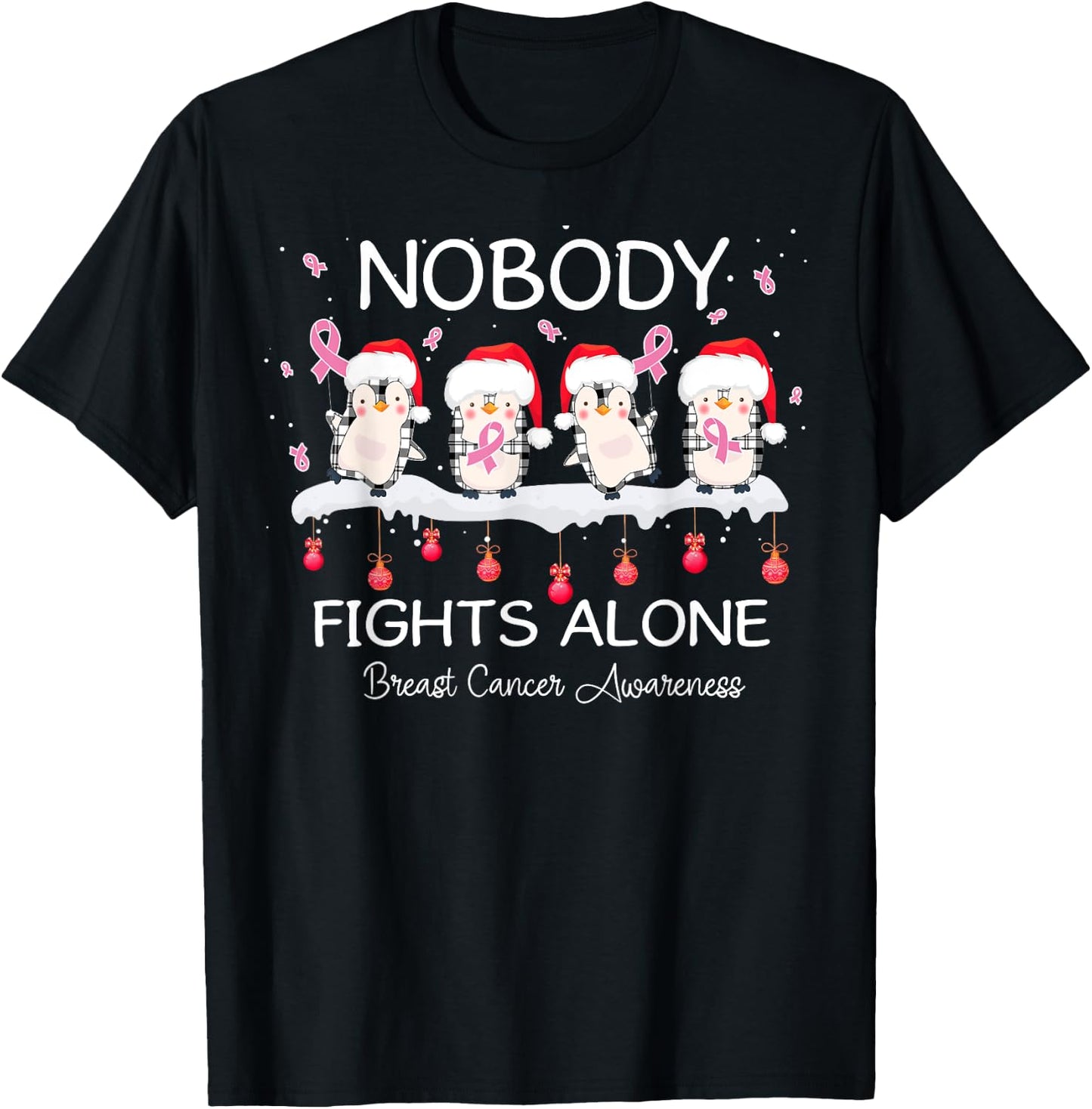 Nobody Fights Alone Breast Cancer Awareness Christmas Gift T-Shirt - T-Shirt | Black