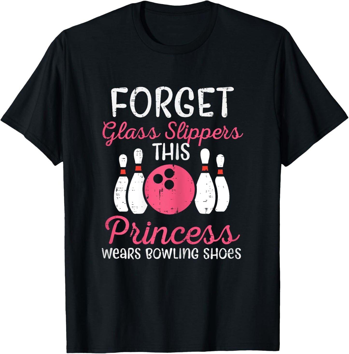 Forget Glass Slippers Bowling Shoes Bowler Women Girls Kids T-Shirt - T-Shirt | Black