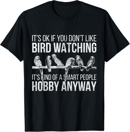 Its Ok If You Dont Like Bird Watching Bird T-Shirt - T-Shirt | Black