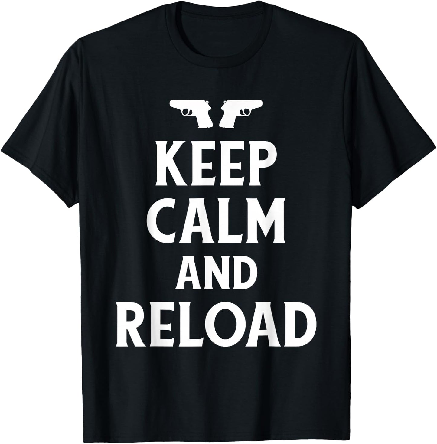 Keep Calm and Reload Shirt T-Shirt - T-Shirt | Black
