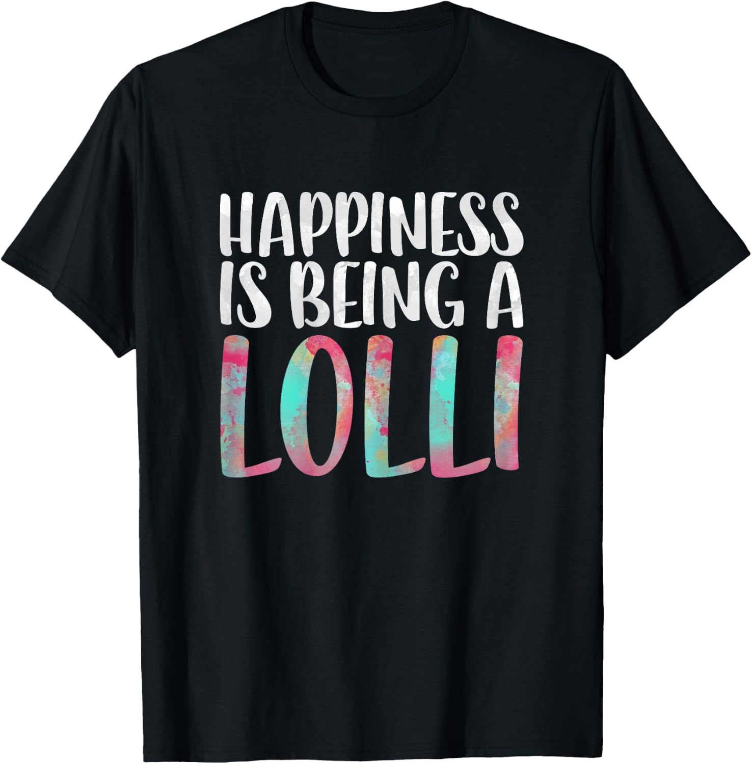 Happiness Is Being A Lolli Shirt Women Mothers Day T-Shirt - T-Shirt | Black