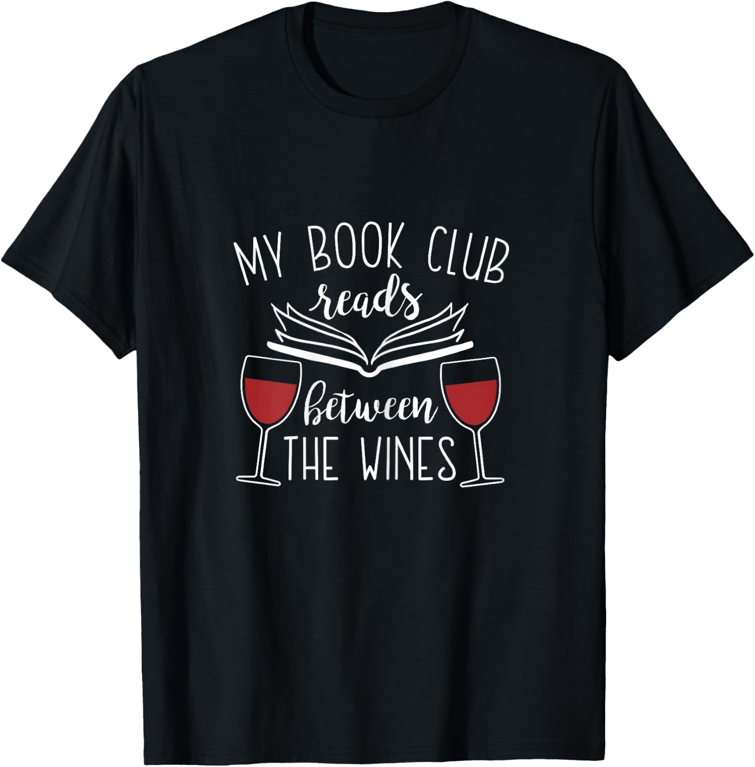 My Book Club Reads Between the Wines - Funny Reading Lover T-Shirt - T-Shirt | Black