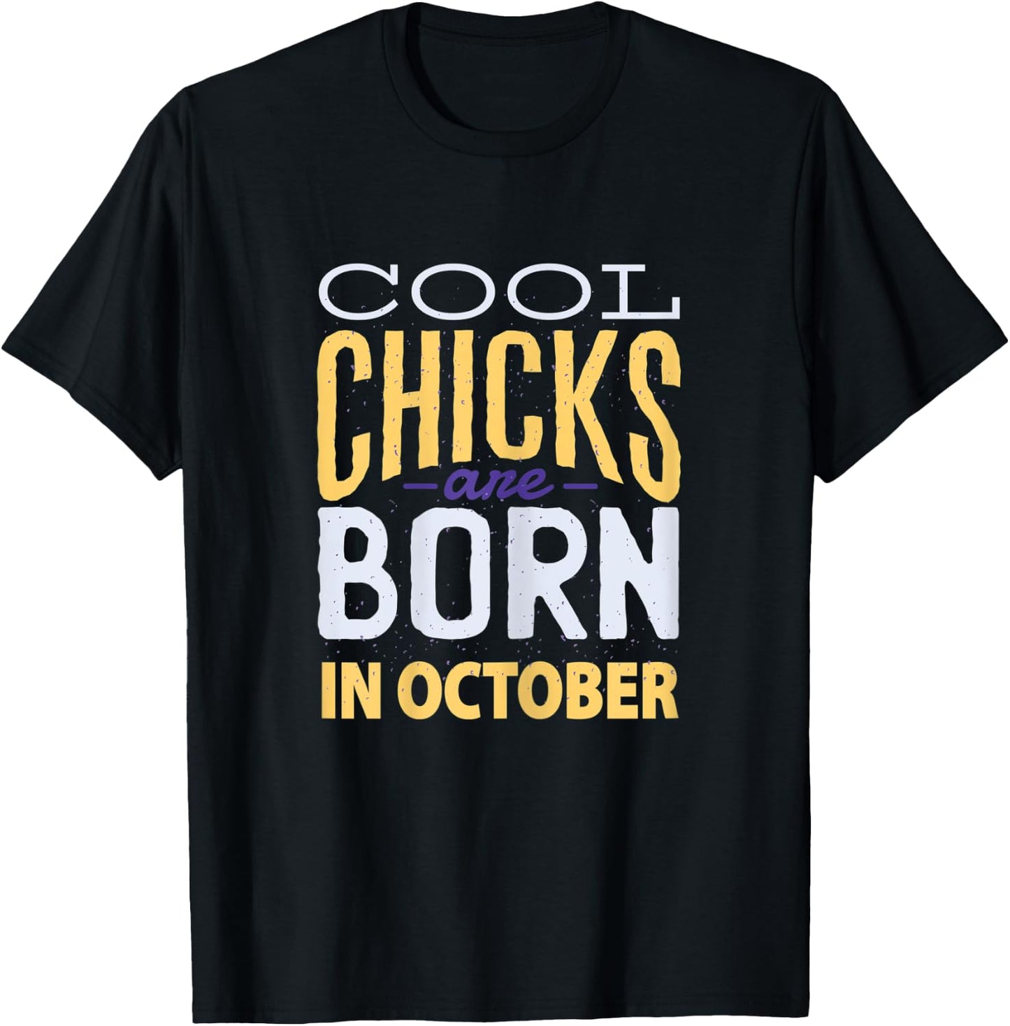 Vintage Cool Chicks Are Born in October Retro Birthday Girl T-Shirt - T-Shirt | Black
