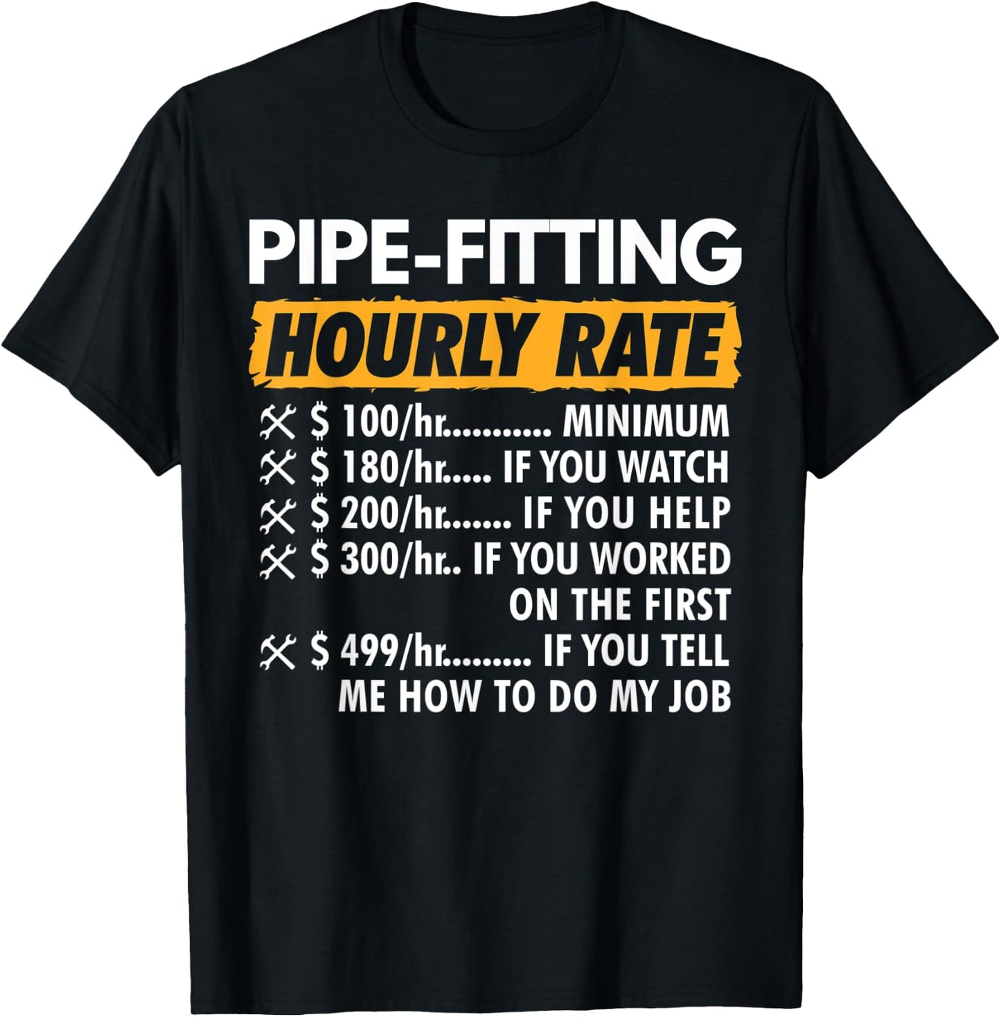 Pipe Fitting Hourly Rate Funny Pipe Fitter T-Shirt - T-Shirt | Black
