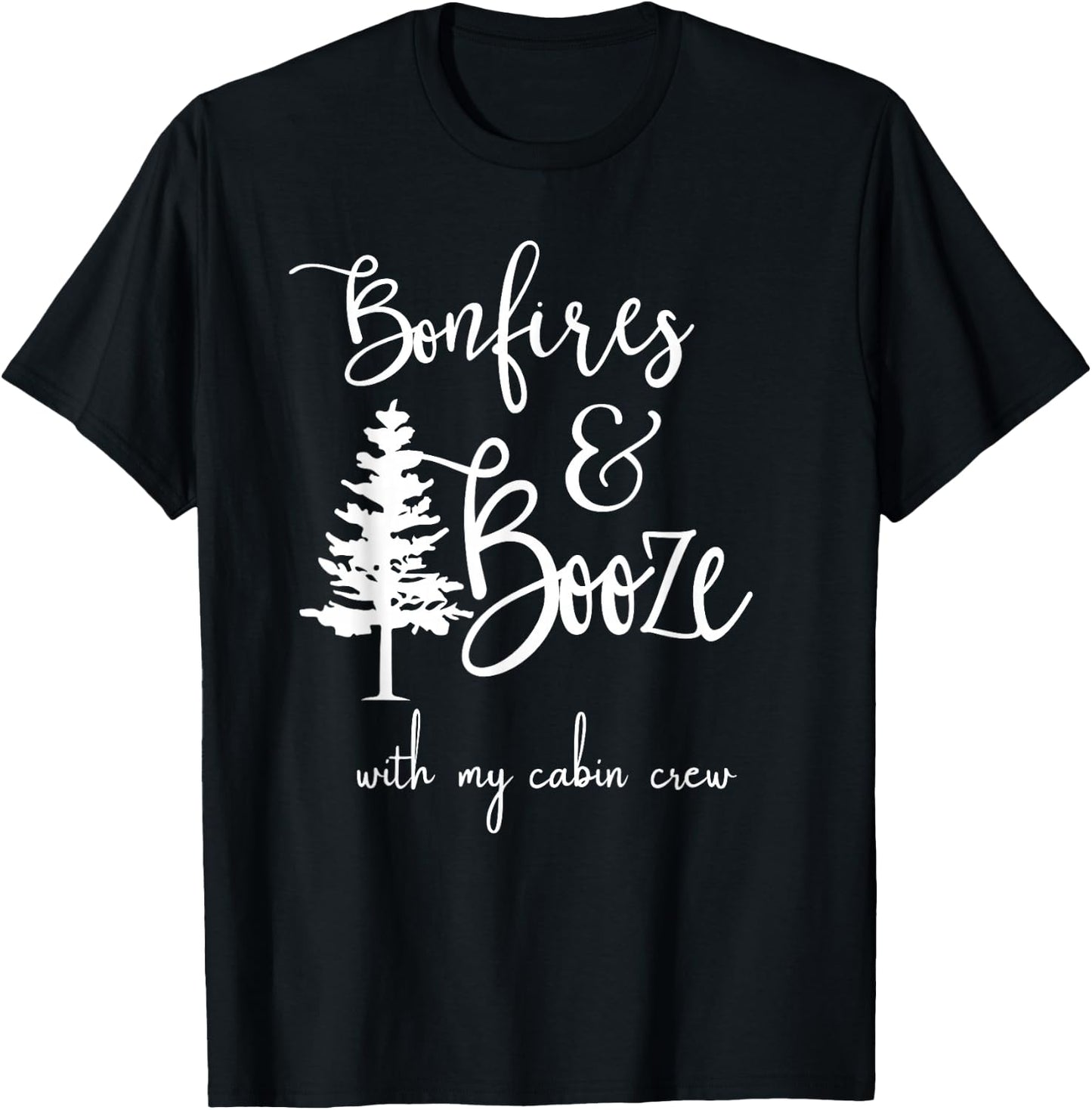 Bonfires and Booze with My Cabin Crew T-Shirt - T-Shirt | Black