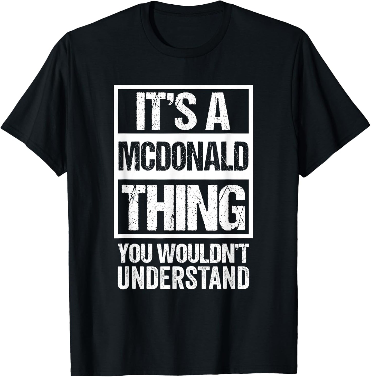It's A McDonald Thing You Wouldn't Understand - Family Name T-Shirt - T-Shirt | Black