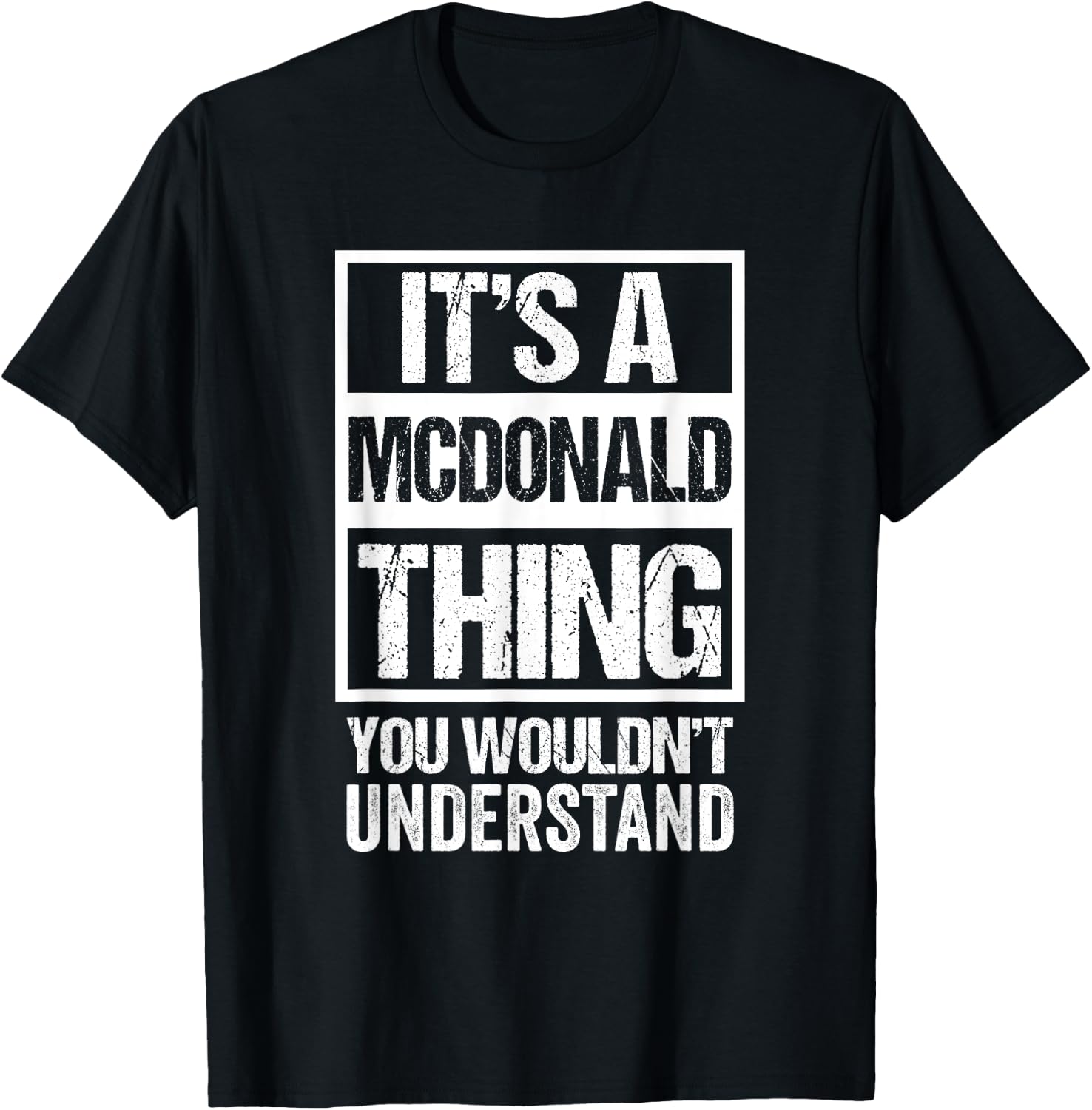 It's A McDonald Thing You Wouldn't Understand - Family Name T-Shirt - T-Shirt | Black