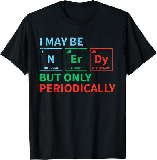 Nerdy Elements Nerd for a Chemical Science Chemistry T-Shirt - T-Shirt | Black