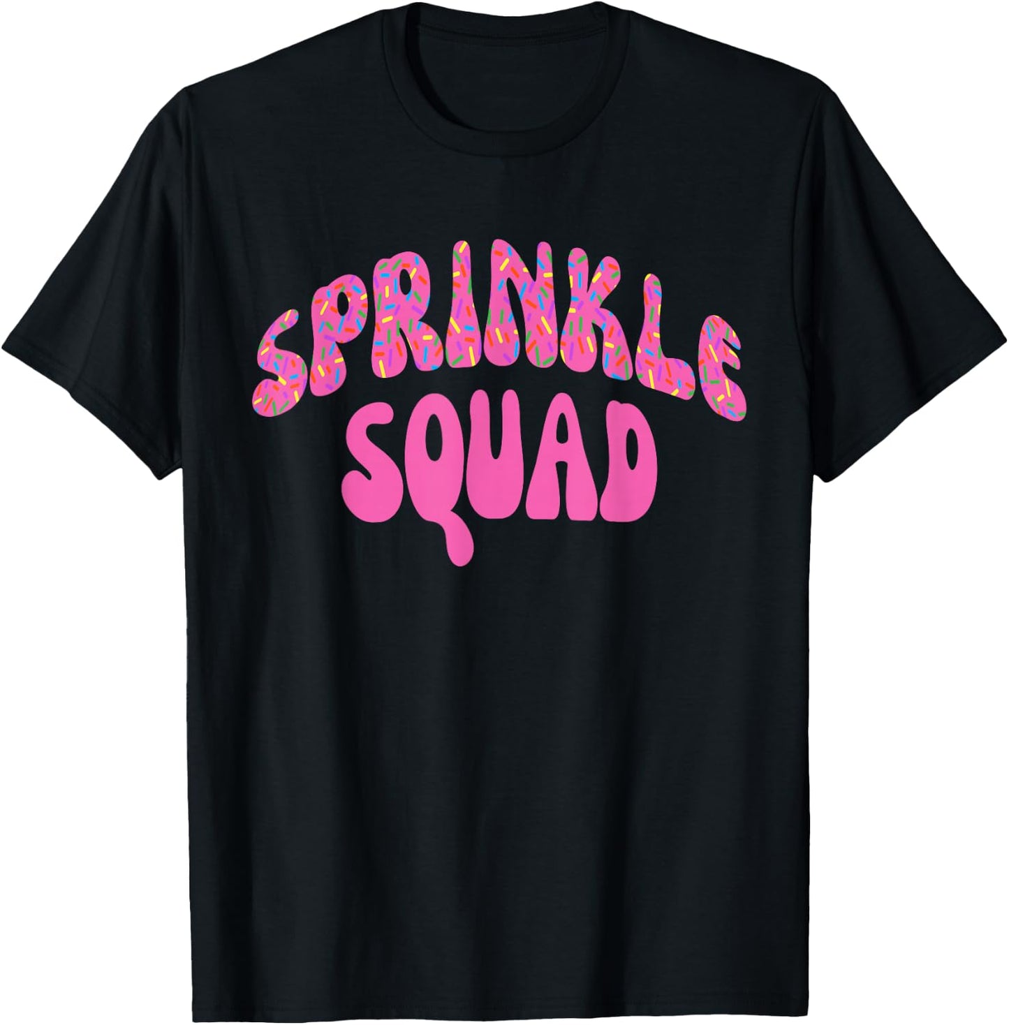 Pink Sprinkle Squad Cookie Doughnut Cupcakes Sprinkles T-Shirt - T-Shirt | Black
