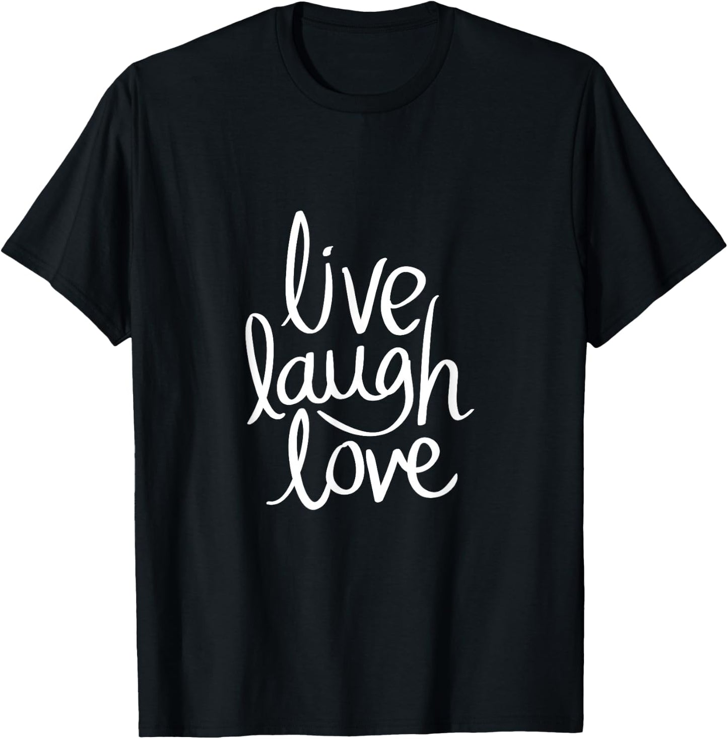 Live Laugh Love Inspiration Quotes T-Shirt - T-Shirt | Black
