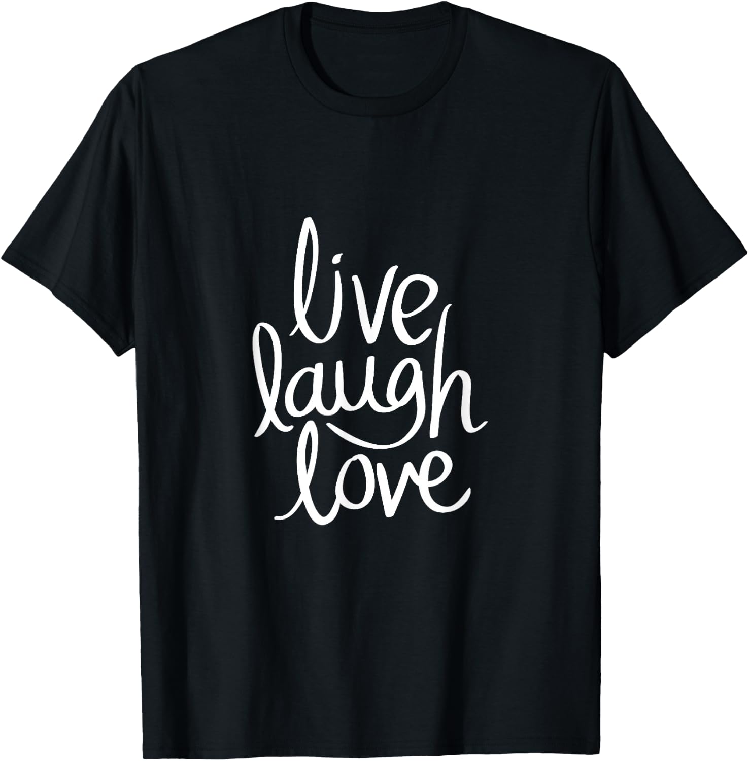 Live Laugh Love Inspiration Quotes T-Shirt - T-Shirt | Black