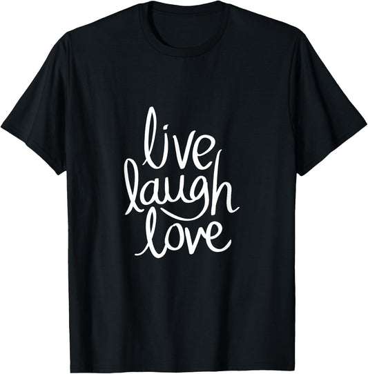 Live Laugh Love Inspiration Quotes T-Shirt - T-Shirt | Black