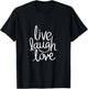 Live Laugh Love Inspiration Quotes T-Shirt - T-Shirt | Black