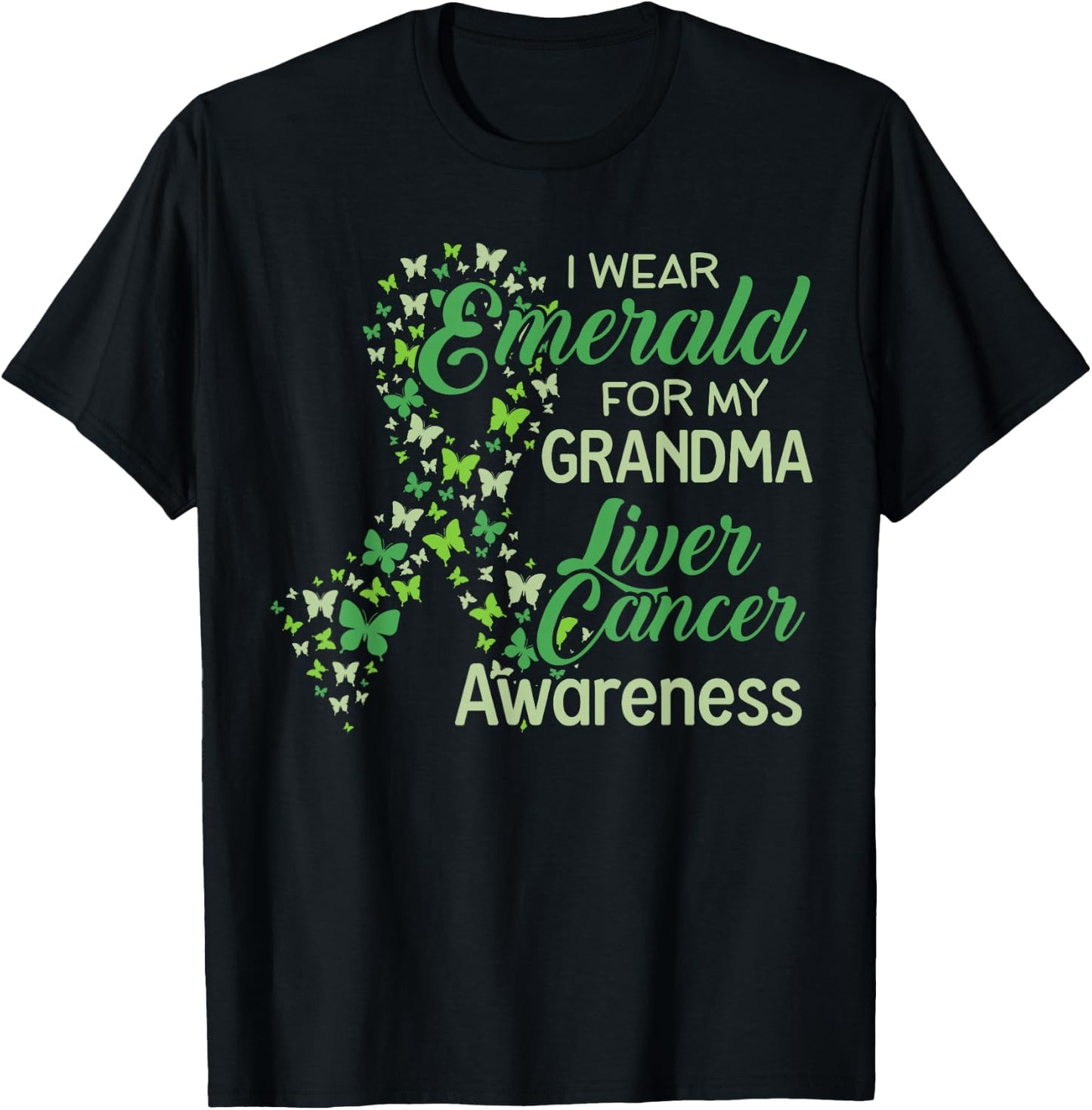 I wear Emerald for my Grandma Liver Cancer Awareness T-Shirt - T-Shirt | Black