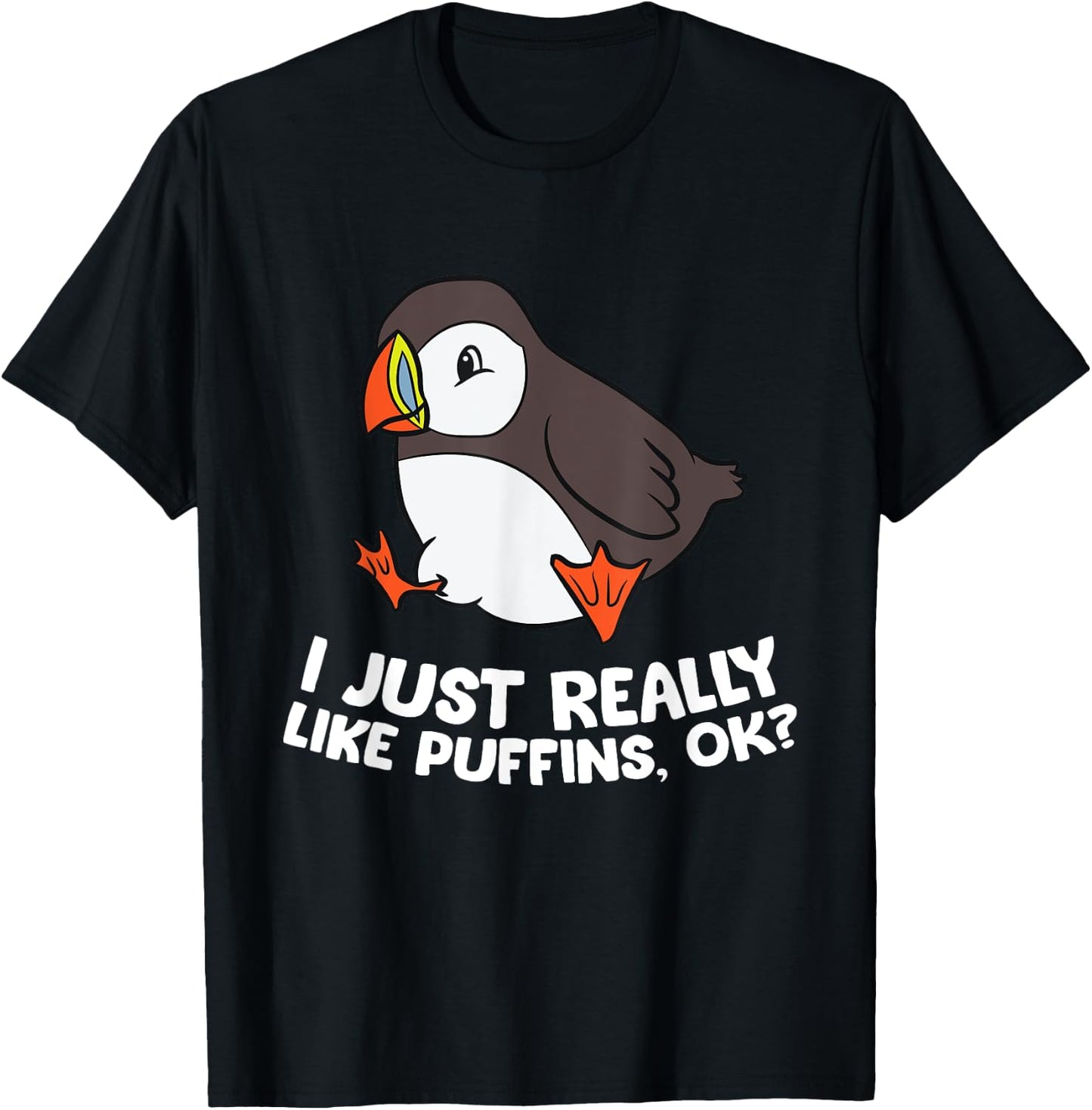 Puffin Lover I Just Really Like Puffins, Ok? T-Shirt - T-Shirt | Black