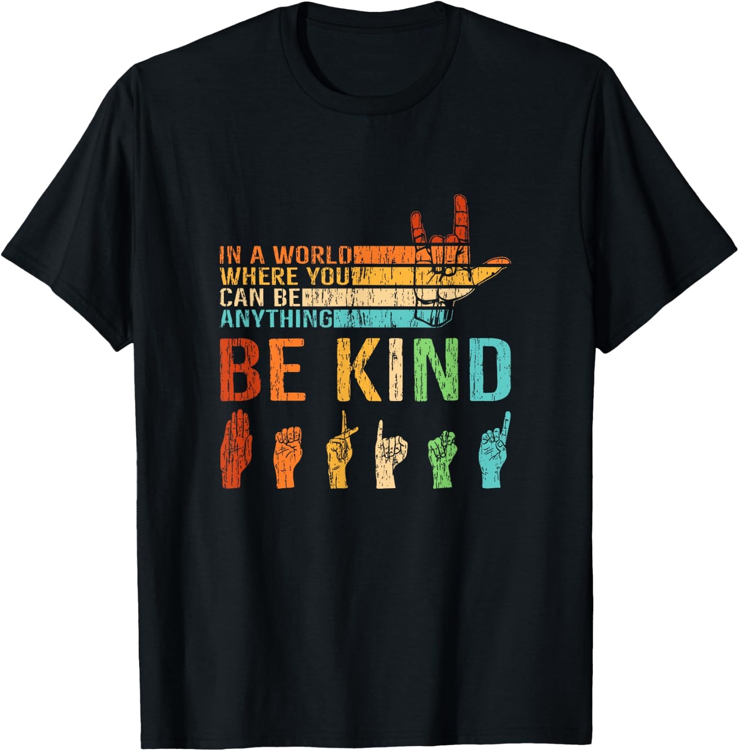 In A World Where You Can Be Anything Be Kind Sign Language T-Shirt - T-Shirt | Black
