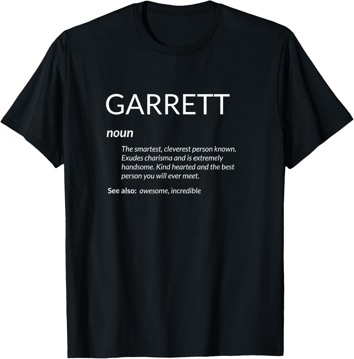 Garrett Best Kindest Smartest Name Legend T-Shirt - T-Shirt | Black