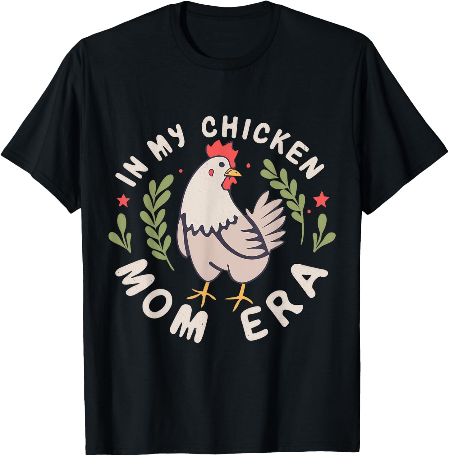 In My Chicken Mom Era for Chicken Mamas T-Shirt - T-Shirt | Black