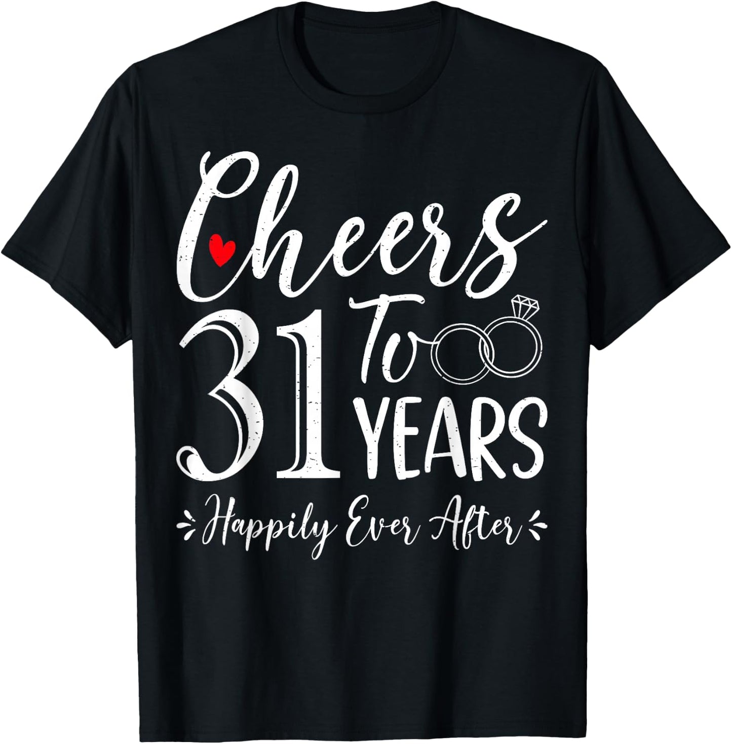 Cheers to 31 Years Happily - Husband Wife 31th Anniversary T-Shirt - T-Shirt | Black