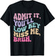 Groovy Bruh Teacher Admit It You'll Low Key Miss Me Bruh T-Shirt - T-Shirt | Black