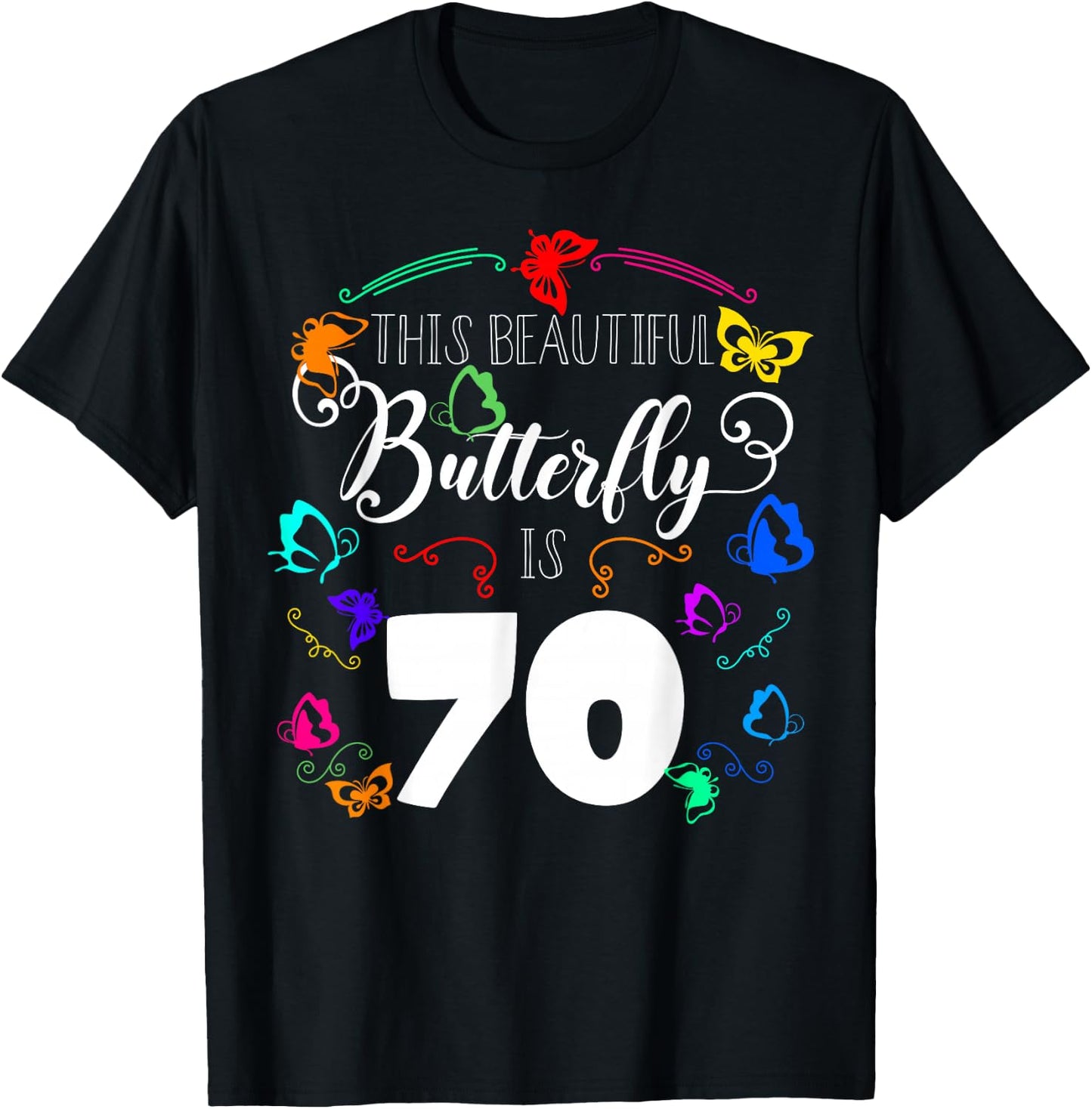 This Beautiful Butterfly Is 70 Bday Theme Party Entomologist T-Shirt - T-Shirt | Black