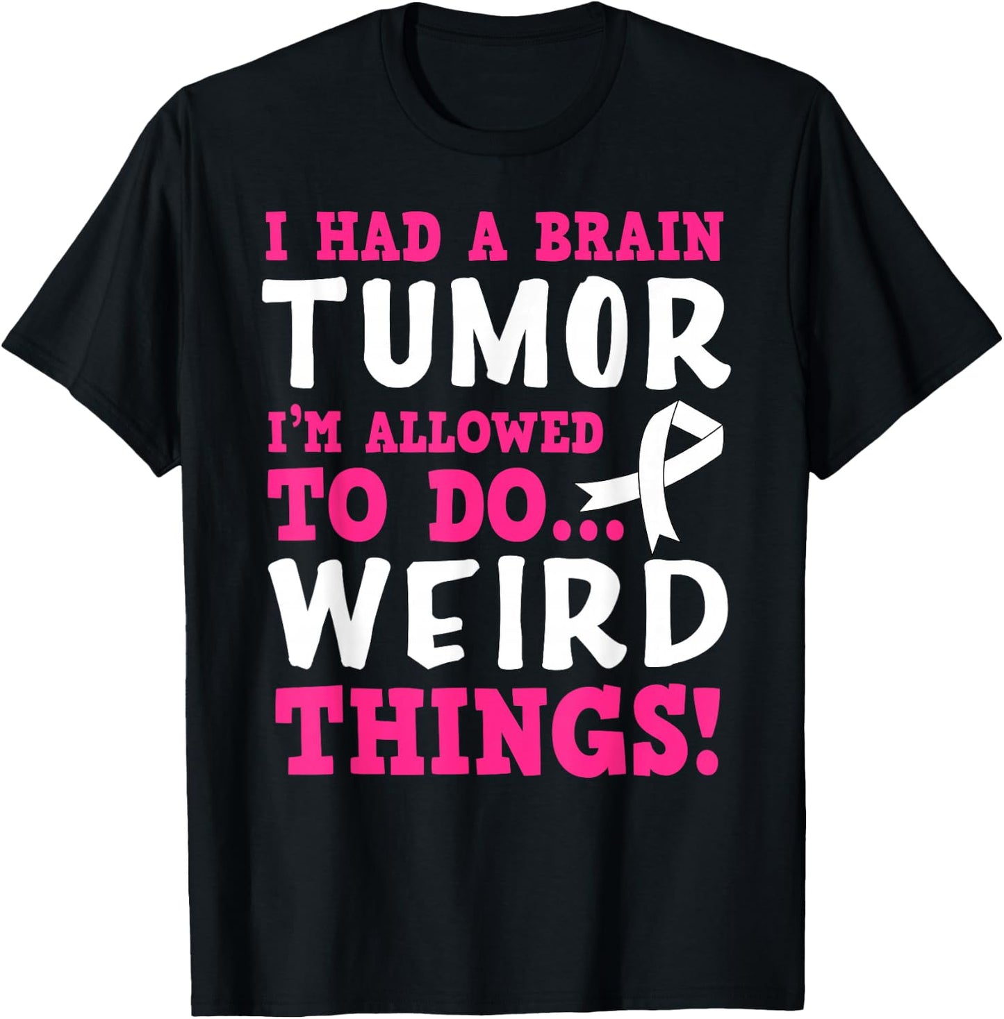Brain Tumor Survivor Funny Quote T-Shirt - T-Shirt | Black