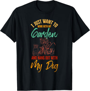 I Just Want To Work With My Garden And Hangout With My Dog T-Shirt - T-Shirt | Black