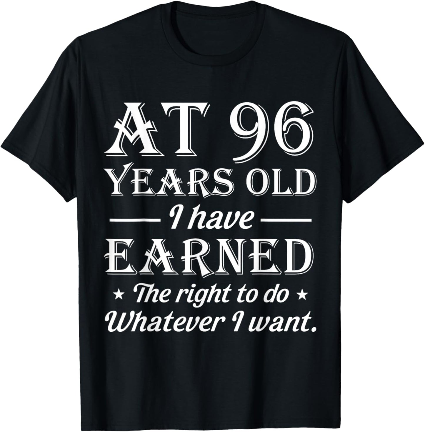 Funny 96th Birthday At 96 Years Old Do Whatever T-Shirt - T-Shirt | Black