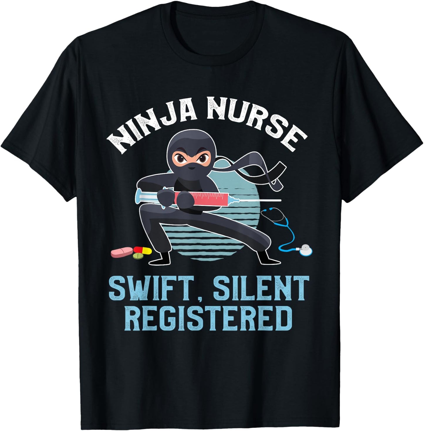 Funny Ninja Nurse Swift Silent Registered Nursing Frontliner T-Shirt - T-Shirt | Black