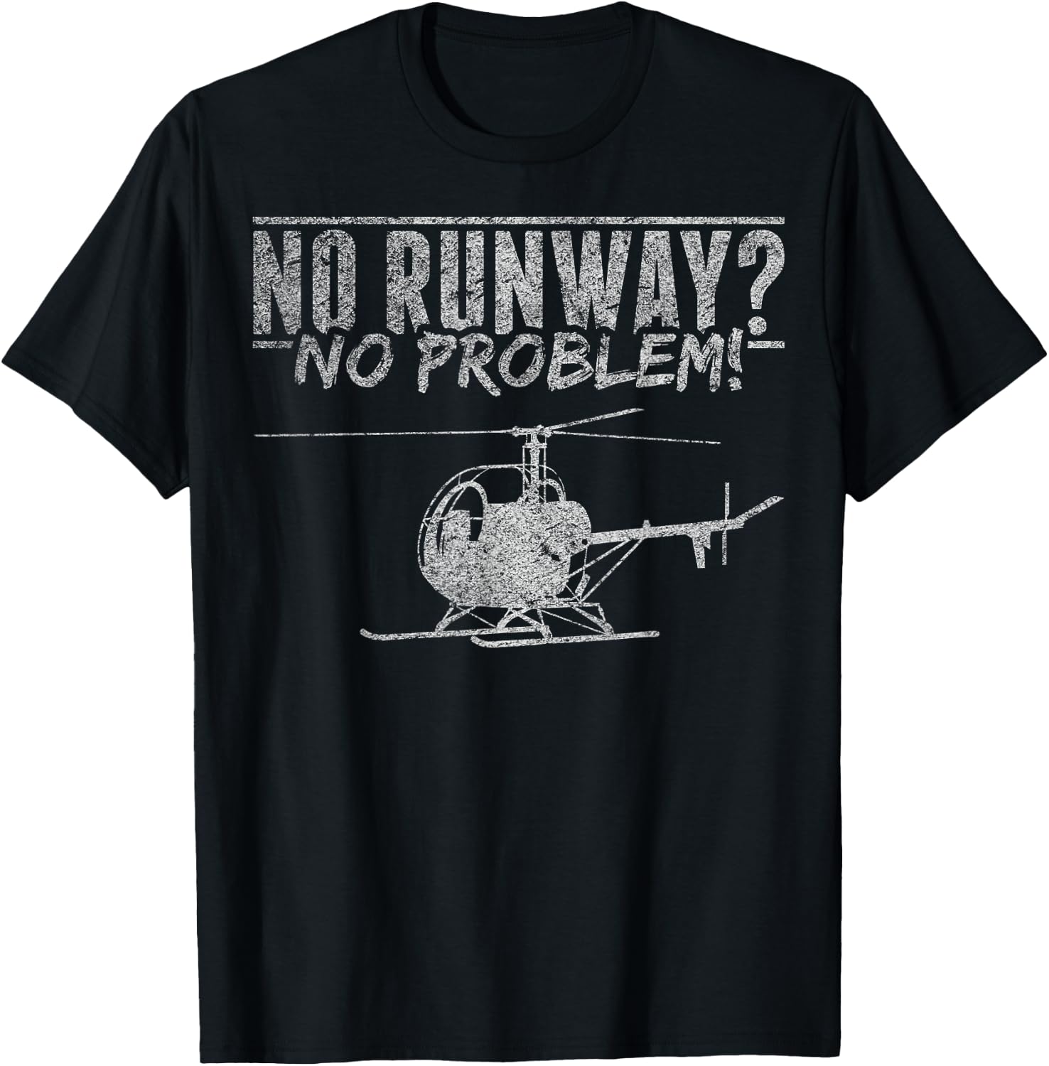Helicopter Lover Helicopter Mechanic No Runway No Problem T-Shirt - T-Shirt | Black