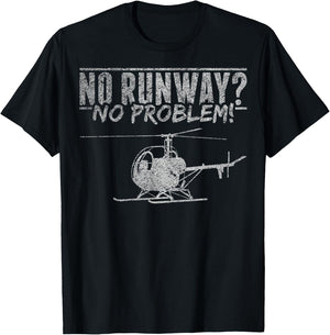 Helicopter Lover Helicopter Mechanic No Runway No Problem T-Shirt - T-Shirt | Black