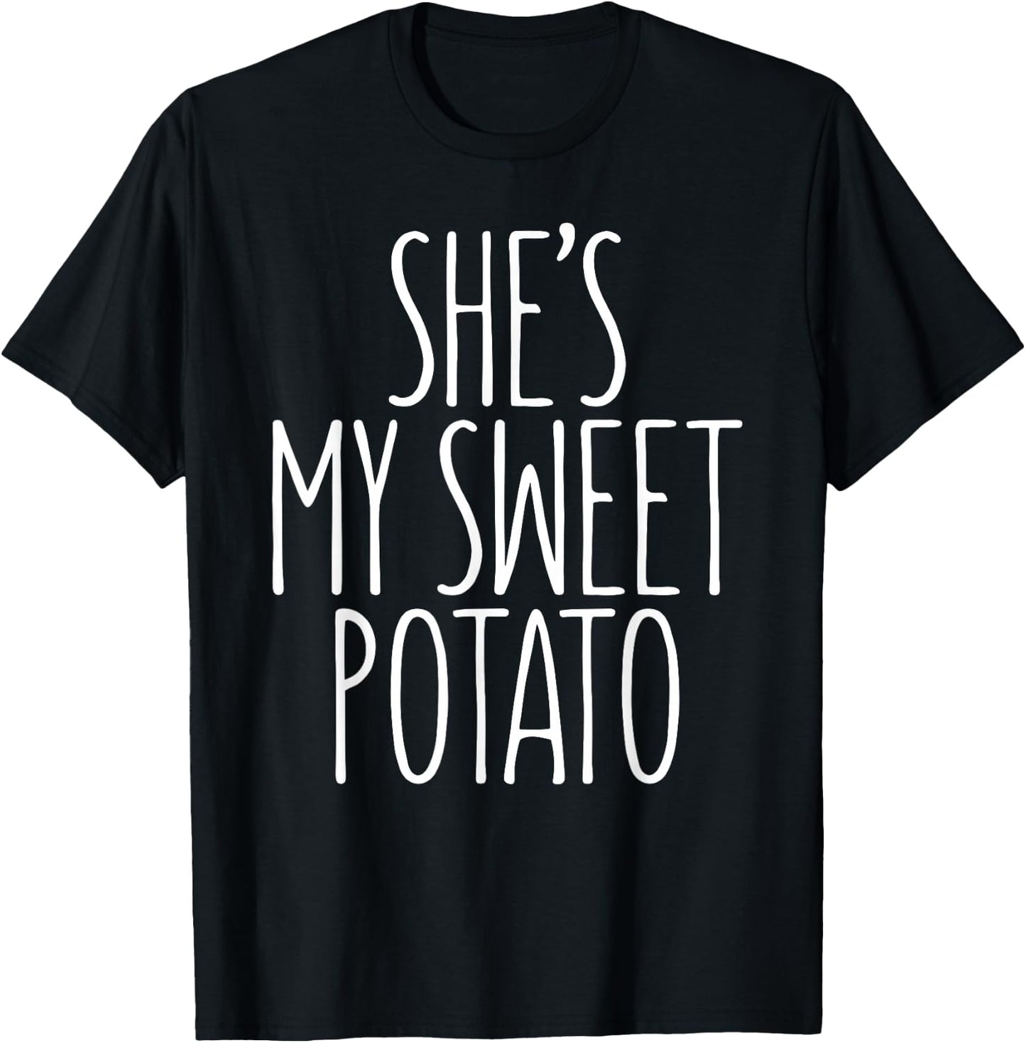 She's My Sweet Potato Shirt I Yam Matching Thanksgiving Day T-Shirt - T-Shirt | Black
