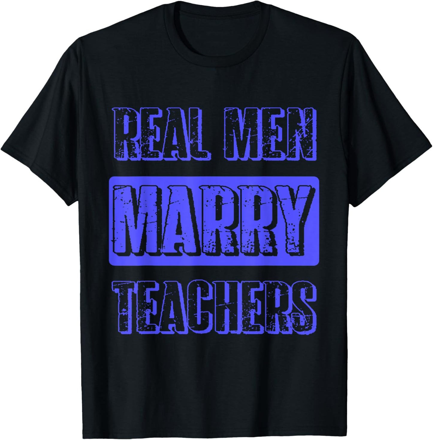 Real Men Marry Teachers Funny Teacher Husband Gift T-Shirt - T-Shirt | Black